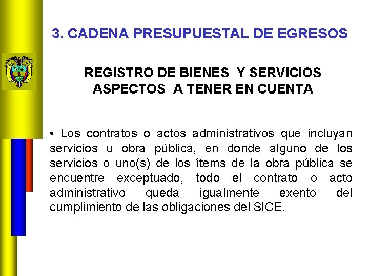 3. CADENA PRESUPUESTAL DE EGRESOS REGISTRO DE BIENES Y SERVICIOS ASPECTOS A TENER EN