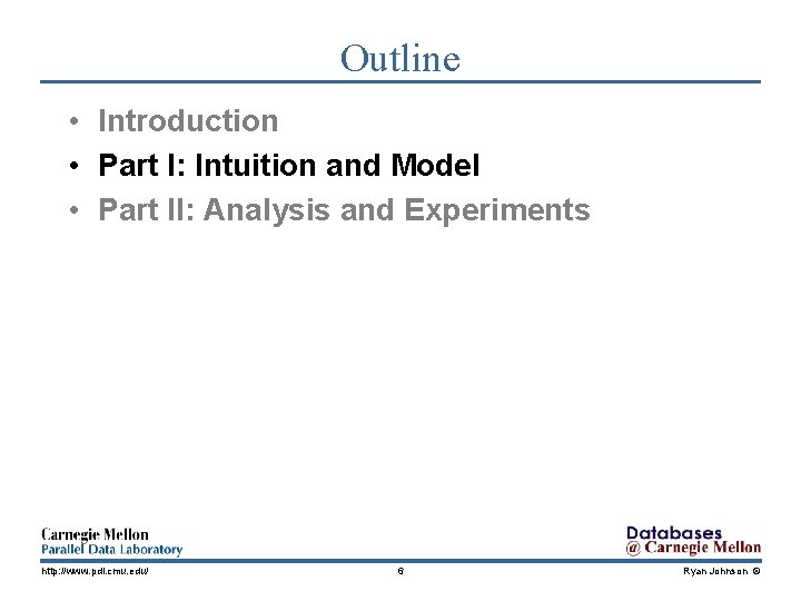 Outline • Introduction • Part I: Intuition and Model • Part II: Analysis and