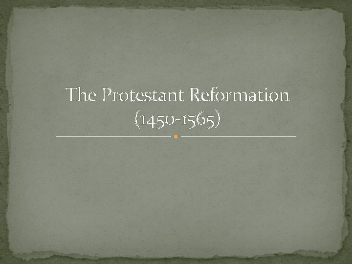 The Protestant Reformation 1450 1565 Reformation Europe Late