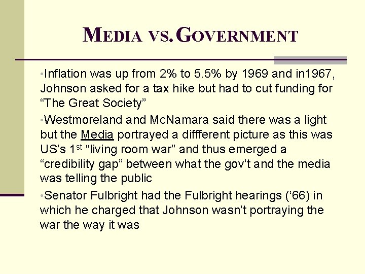 MEDIA VS. GOVERNMENT • Inflation was up from 2% to 5. 5% by 1969