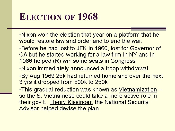 ELECTION OF 1968 • Nixon won the election that year on a platform that