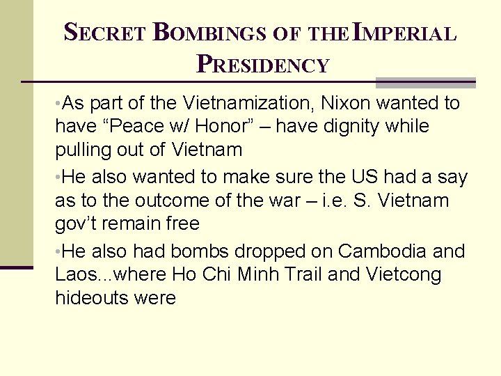 SECRET BOMBINGS OF THE IMPERIAL PRESIDENCY • As part of the Vietnamization, Nixon wanted
