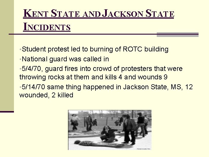KENT STATE AND JACKSON STATE INCIDENTS • Student protest led to burning of ROTC