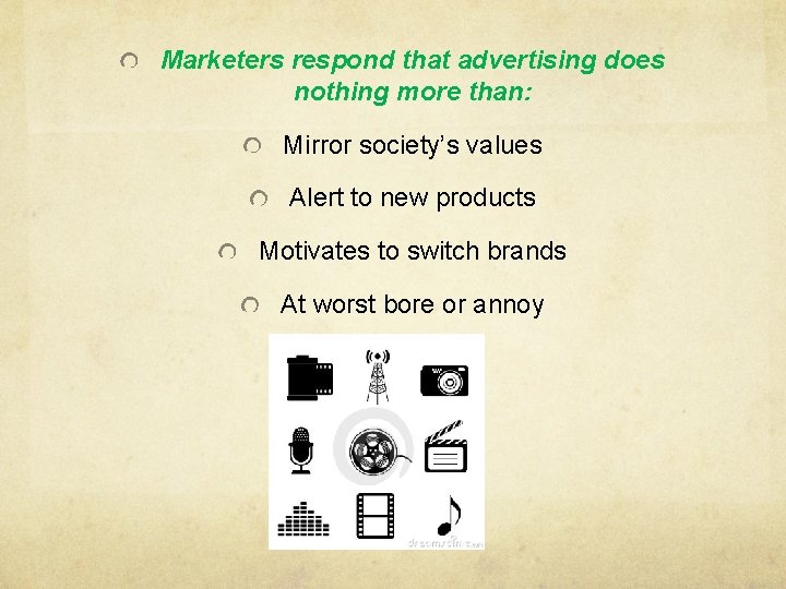 Marketers respond that advertising does nothing more than: Mirror society’s values Alert to new