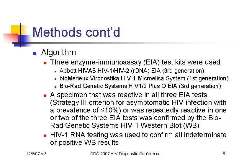 Methods cont’d n Algorithm n Three enzyme-immunoassay (EIA) test kits were used n n