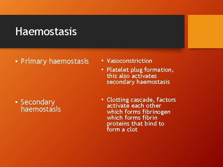 Haemostasis • Primary haemostasis • Vasoconstriction • Platelet plug formation, this also activates secondary