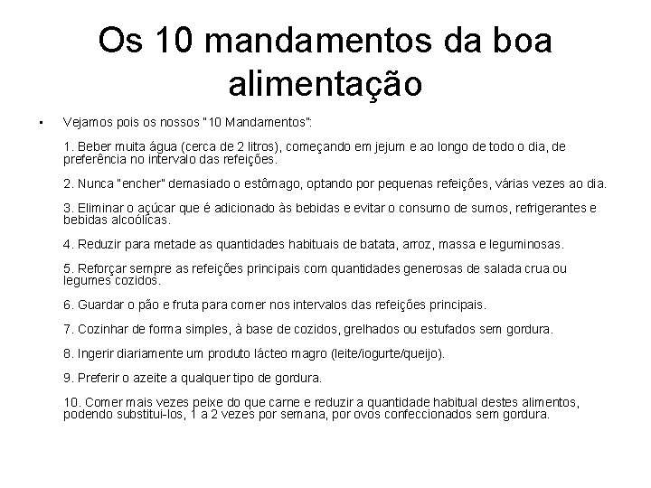 Os 10 mandamentos da boa alimentação • Vejamos pois os nossos “ 10 Mandamentos”: