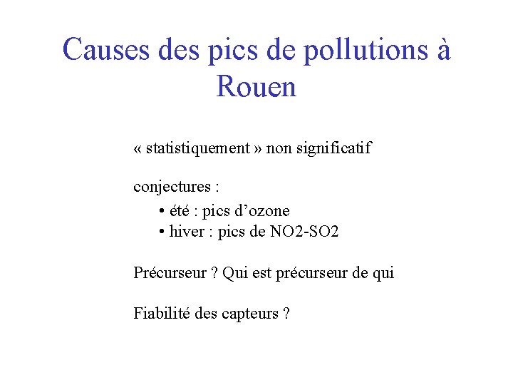 Causes des pics de pollutions à Rouen « statistiquement » non significatif conjectures :
