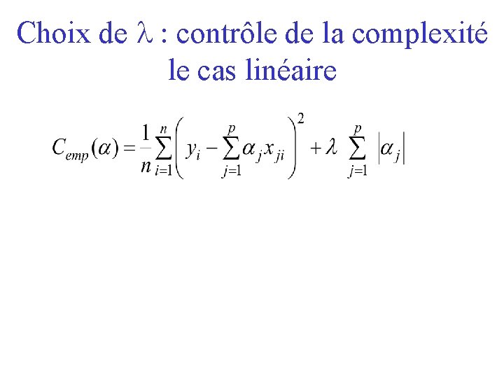 Choix de contrôle de la complexité le cas linéaire 