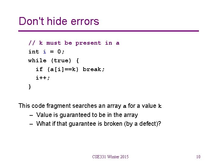 Don't hide errors // k must be present in a int i = 0;