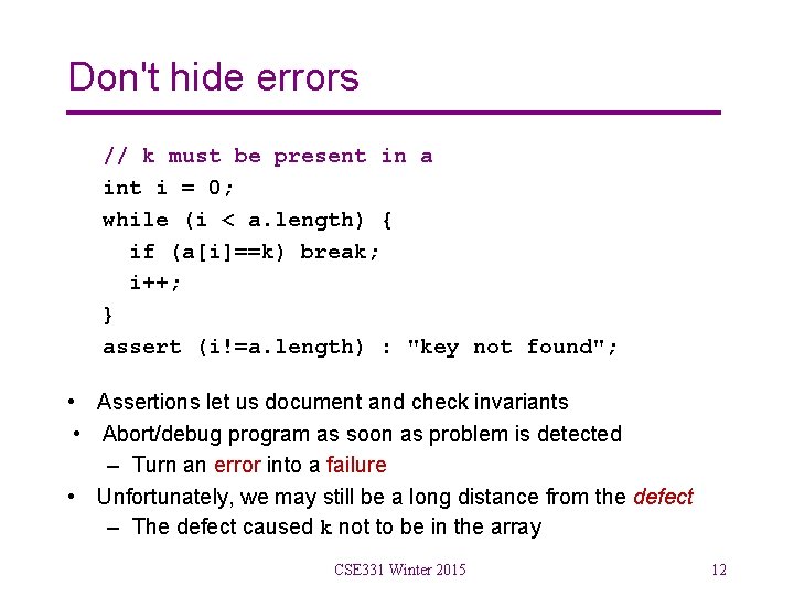 Don't hide errors // k must be present in a int i = 0;