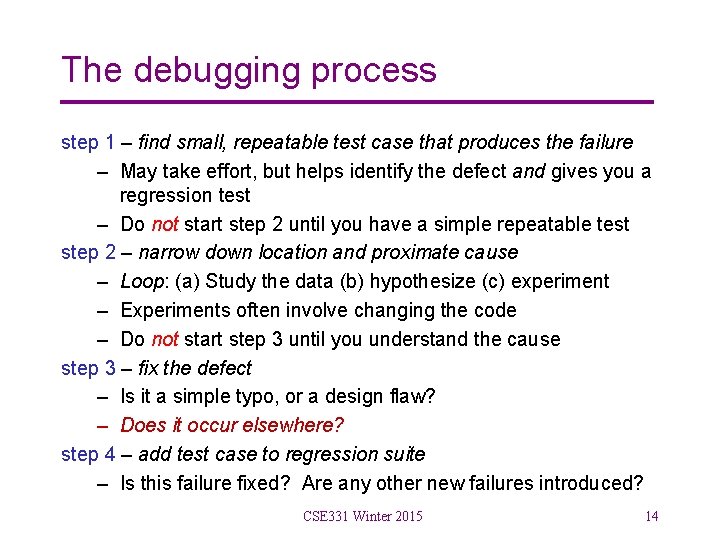 The debugging process step 1 – find small, repeatable test case that produces the