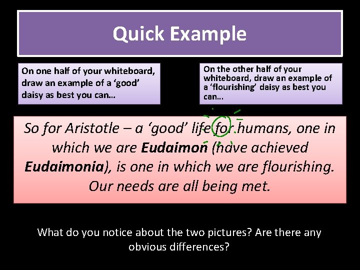 Quick Example On one half of your whiteboard, draw an example of a ‘good’