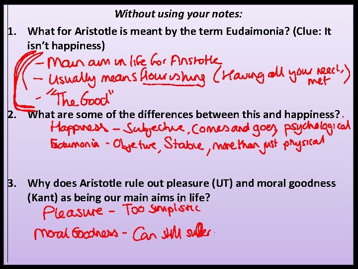 Without using your notes: 1. What for Aristotle is meant by the term Eudaimonia?