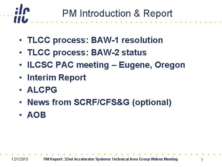PM Introduction & Report • • TLCC process: BAW-1 resolution TLCC process: BAW-2 status