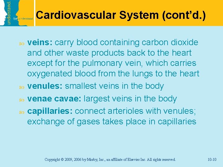 Cardiovascular System (cont’d. ) veins: carry blood containing carbon dioxide and other waste products