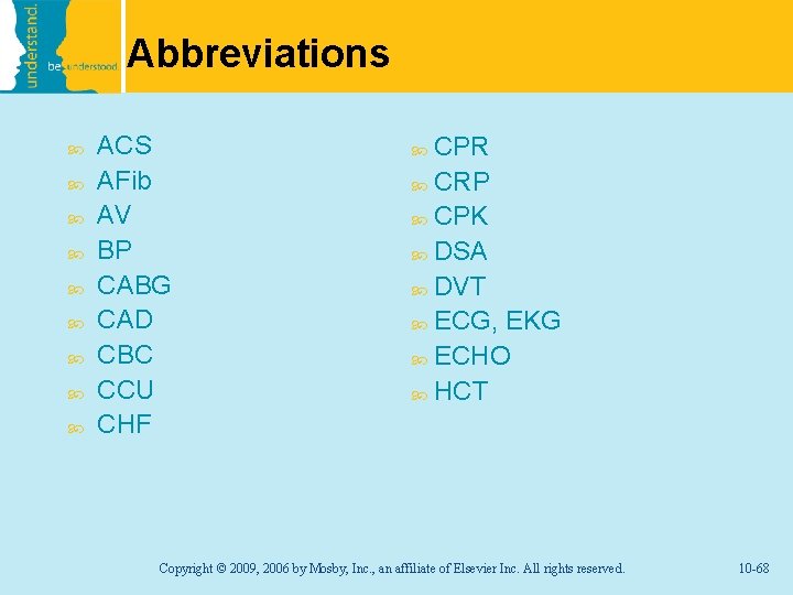 Abbreviations ACS AFib AV BP CABG CAD CBC CCU CHF CPR CRP CPK DSA
