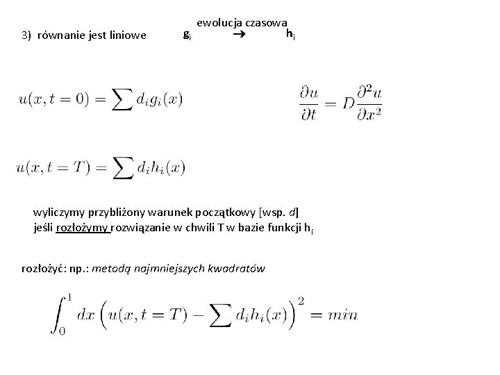 3) równanie jest liniowe ewolucja czasowa gi hi wyliczymy przybliżony warunek początkowy [wsp. d]
