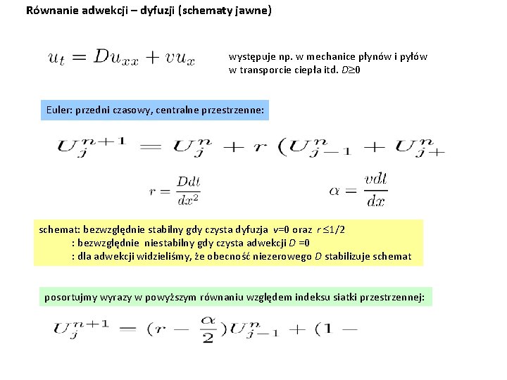 Równanie adwekcji – dyfuzji (schematy jawne) występuje np. w mechanice płynów i pyłów w