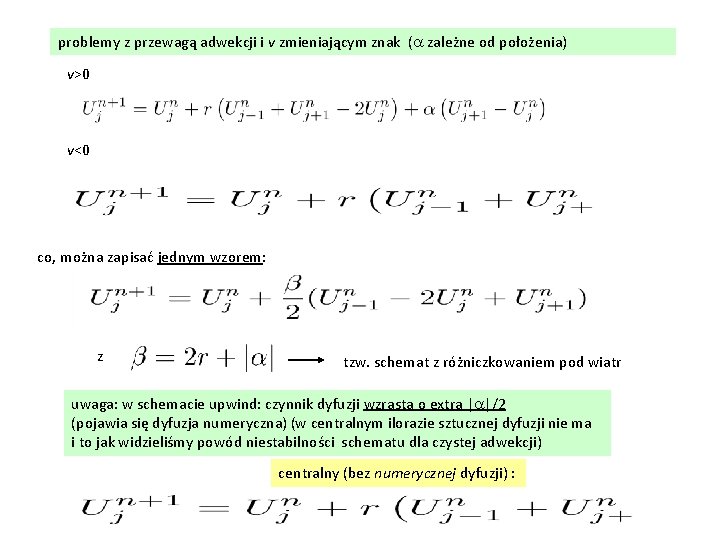 problemy z przewagą adwekcji i v zmieniającym znak (a zależne od położenia) v>0 v<0