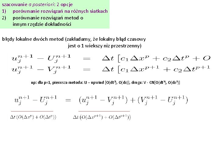 szacowanie a posteriori: 2 opcje 1) porównanie rozwiązań na różnych siatkach 2) porównanie rozwiązań