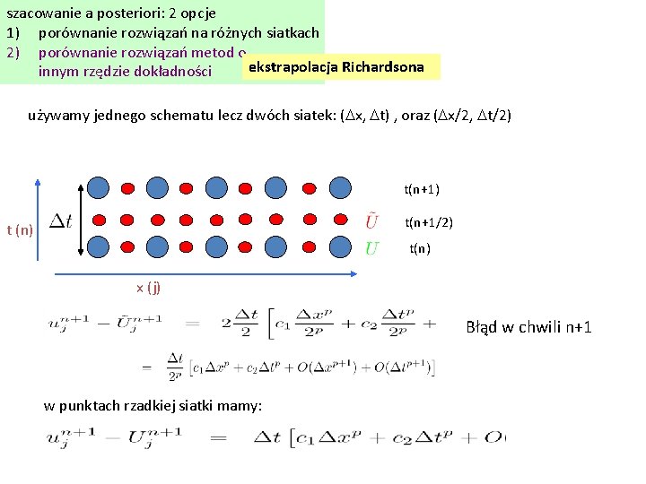 szacowanie a posteriori: 2 opcje 1) porównanie rozwiązań na różnych siatkach 2) porównanie rozwiązań