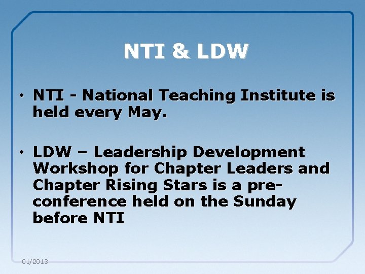 NTI & LDW • NTI - National Teaching Institute is held every May. •