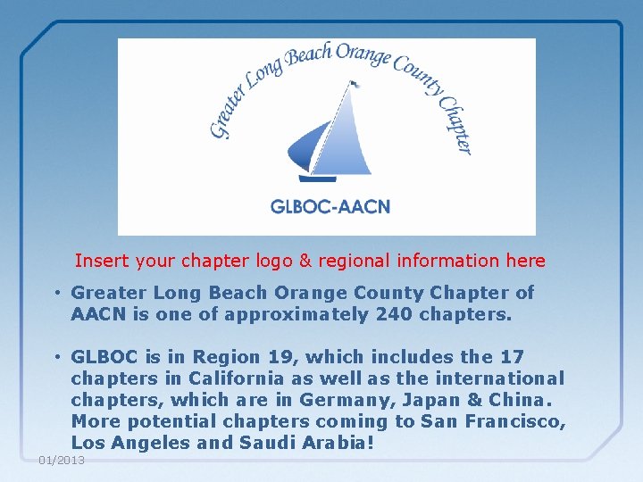 Insert your chapter logo & regional information here • Greater Long Beach Orange County