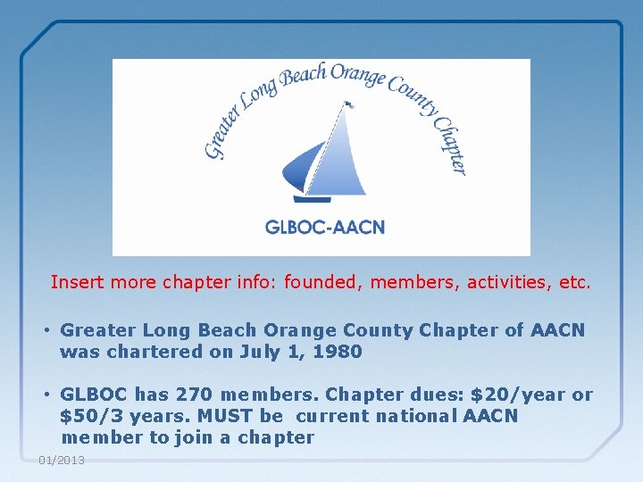 Insert more chapter info: founded, members, activities, etc. • Greater Long Beach Orange County