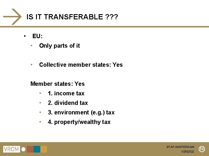IS IT TRANSFERABLE ? ? ? • EU: • Only parts of it •