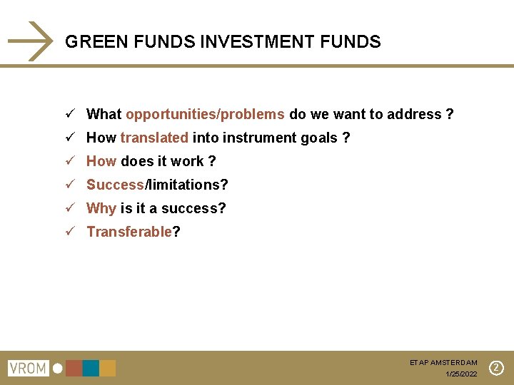 GREEN FUNDS INVESTMENT FUNDS ü What opportunities/problems do we want to address ? ü