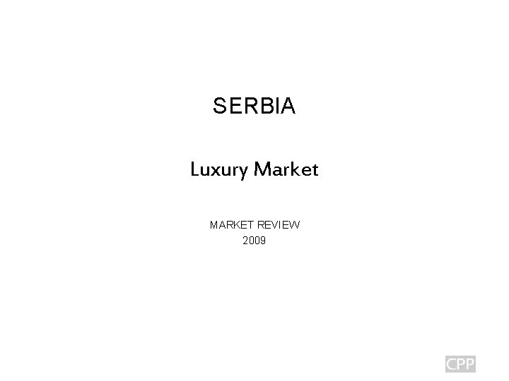 SERBIA Luxury Market MARKET REVIEW 2009 