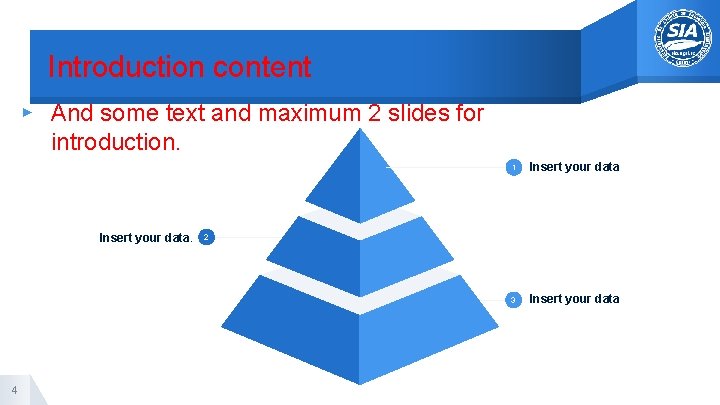 Introduction content ▸ And some text and maximum 2 slides for introduction. Insert your