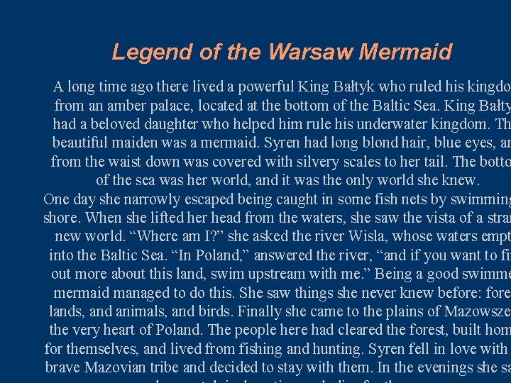 Legend of the Warsaw Mermaid A long time ago there lived a powerful King