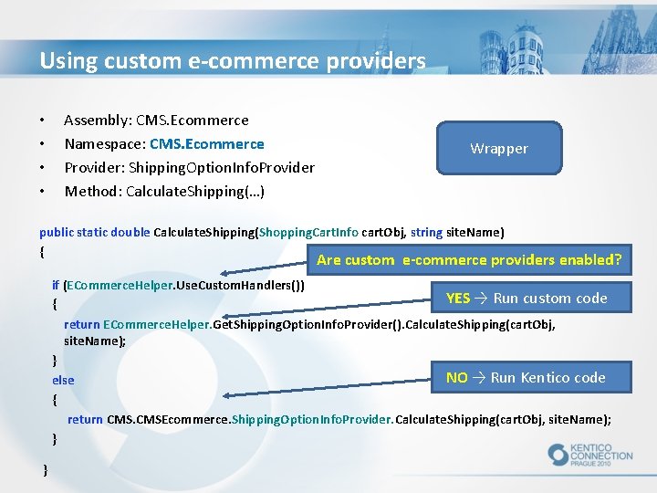 Using custom e-commerce providers • • Assembly: CMS. Ecommerce Namespace: CMS. Ecommerce Provider: Shipping.