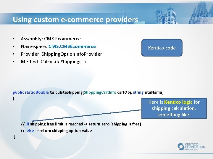 Using custom e-commerce providers • • Assembly: CMS. Ecommerce Namespace: CMSEcommerce Provider: Shipping. Option.
