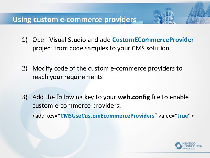 Using custom e-commerce providers 1) Open Visual Studio and add Custom. ECommerce. Provider project