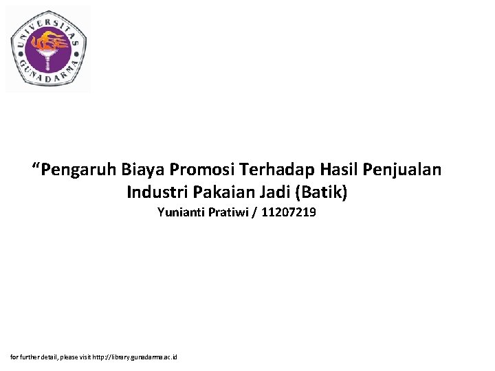 “Pengaruh Biaya Promosi Terhadap Hasil Penjualan Industri Pakaian Jadi (Batik) Yunianti Pratiwi / 11207219