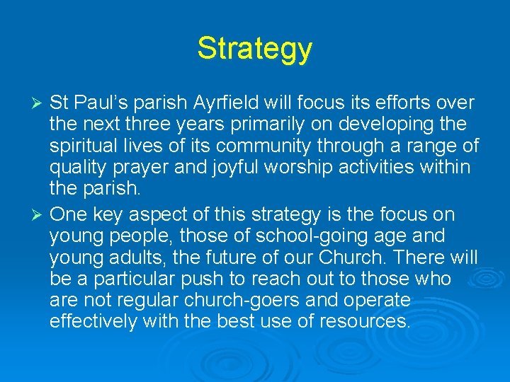 Strategy St Paul’s parish Ayrfield will focus its efforts over the next three years