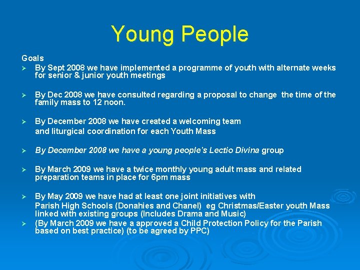 Young People Goals Ø By Sept 2008 we have implemented a programme of youth