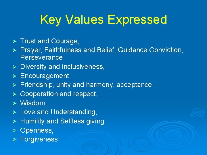 Key Values Expressed Ø Ø Ø Trust and Courage, Prayer, Faithfulness and Belief, Guidance