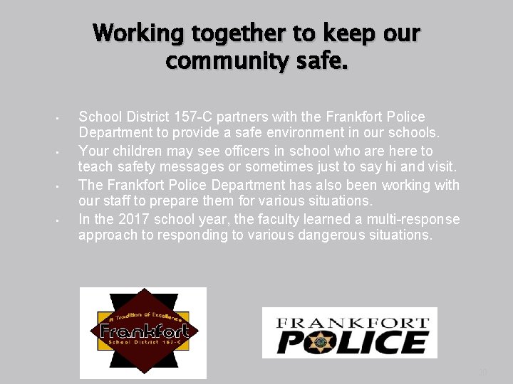 Working together to keep our community safe. • • School District 157 -C partners