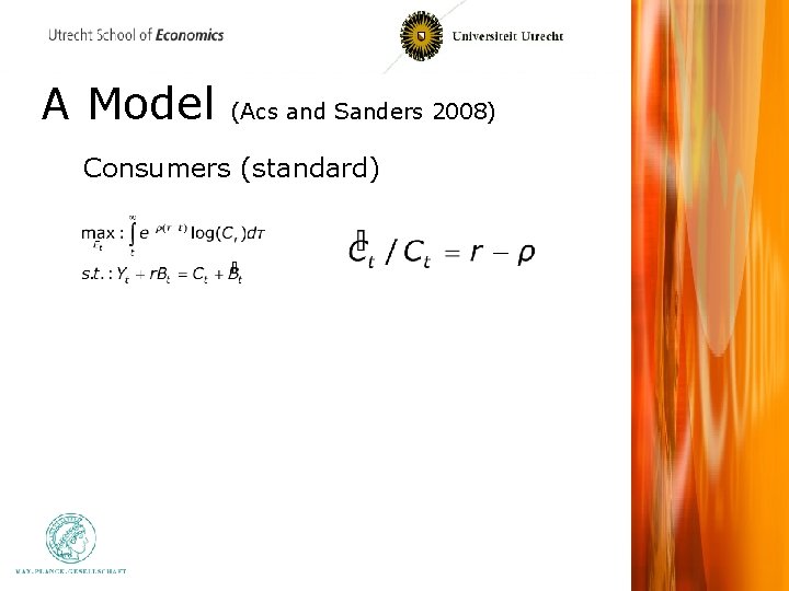 A Model (Acs and Sanders 2008) Consumers (standard) 