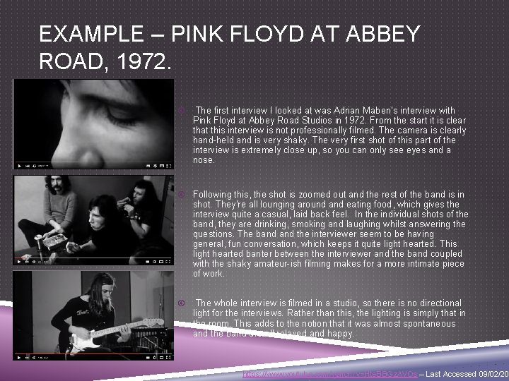 EXAMPLE – PINK FLOYD AT ABBEY ROAD, 1972. The first interview I looked at