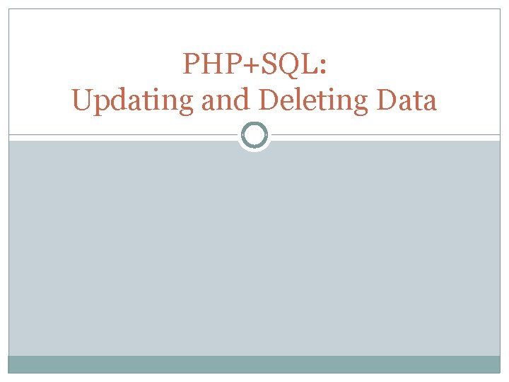 PHP+SQL: Updating and Deleting Data 