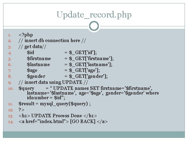 Update_record. php 1. 2. 3. 4. 5. 6. 7. 8. 9. 10. 11. 12.