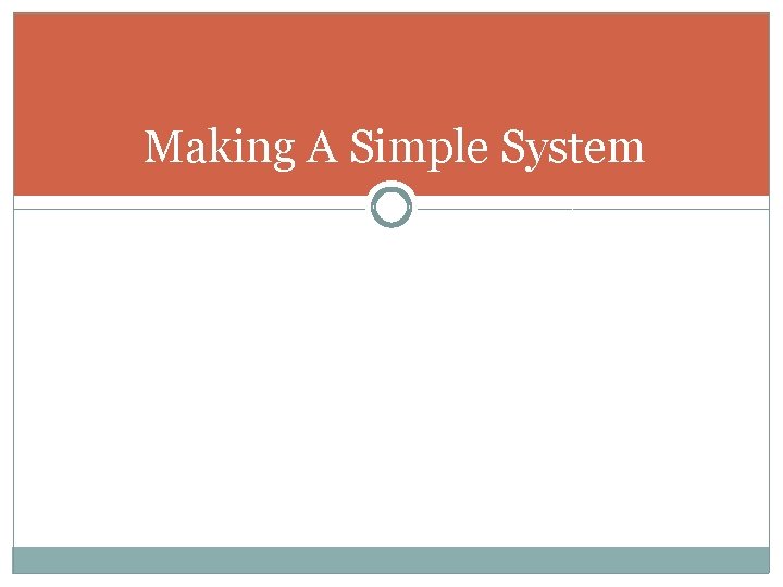 Making A Simple System 