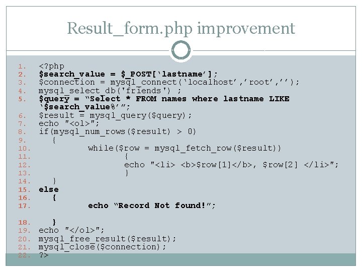 Result_form. php improvement 6. 7. 8. 9. 10. 11. 12. 13. 14. 15. 16.