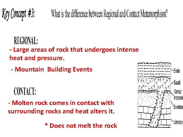 - Large areas of rock that undergoes intense heat and pressure. - Mountain Building