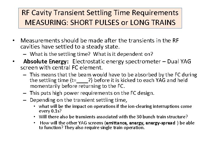 RF Cavity Transient Settling Time Requirements MEASURING: SHORT PULSES or LONG TRAINS • Measurements